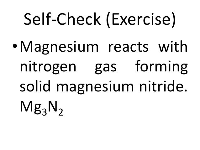 writing and balancing chemical reactions magnesium reacts with nitrogen to form magnesium nitride the chemical formula
