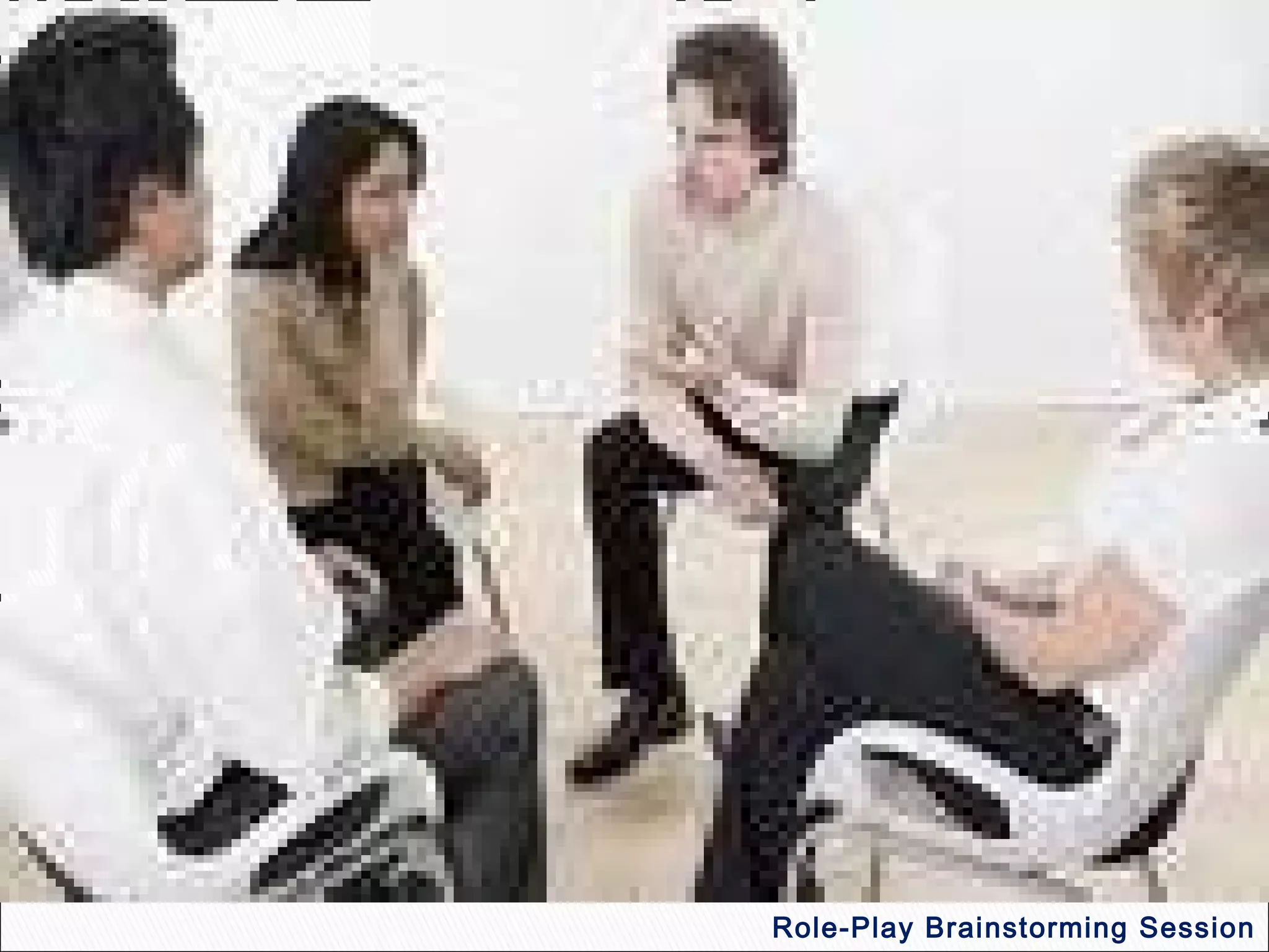 Role-Play Brainstorming Session
 
