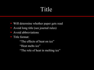 Methods and materials Best to begin writing when experiments still in progress.
