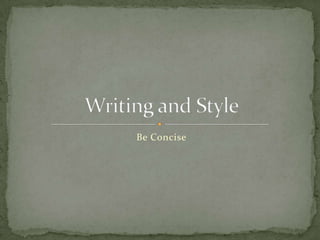 Be Concise  Writing and Style 