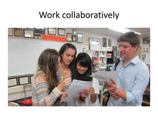 Work collaboratively
 
