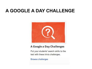 A GOOGLE A DAY CHALLENGE
 