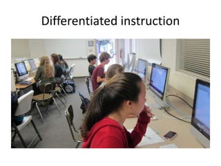 Differentiated instruction
 