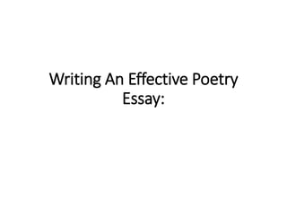 Writing An Effective Poetry
Essay:
 