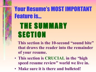 Your Resume’s MOST IMPORTANT Feature is... ,[object Object],[object Object],[object Object],[object Object]