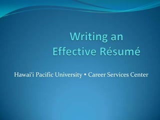 Hawai‘i Pacific University  Career Services Center
 