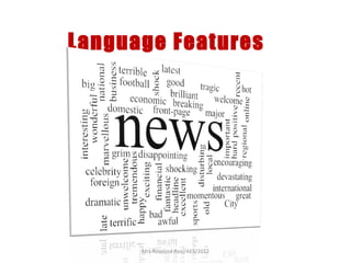 Language Features
Mrs Rosalind Ravi/AES/2012
 