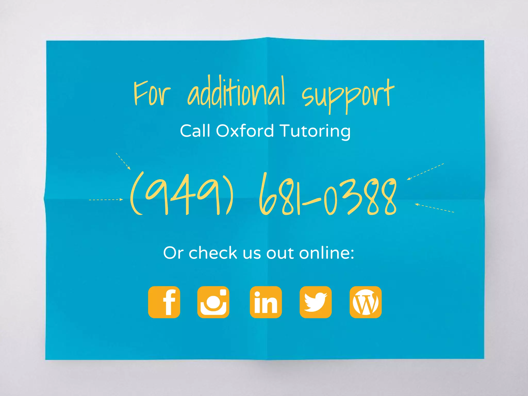 For additional support
Call Oxford Tutoring
(949) 681-0388
Or check us out online:
 