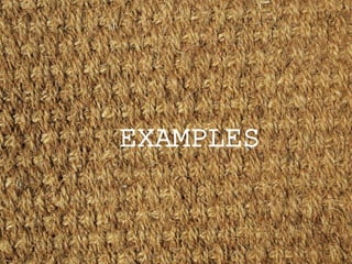 EXAMPLES
 