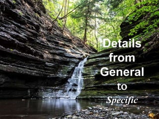 Details
from
General
to
Specific
 