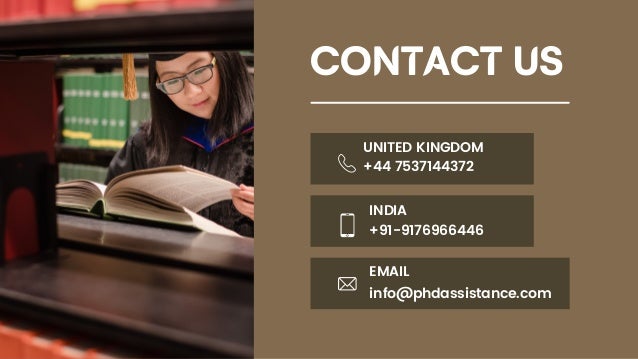 CONTACT US
+44 7537144372
UNITED KINGDOM
+91-9176966446
EMAIL
INDIA
info@phdassistance.com
 