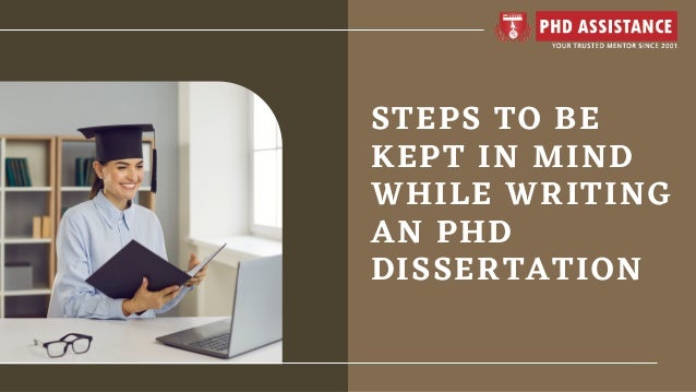 STEPS TO BE
KEPT IN MIND
WHILE WRITING
AN PHD
DISSERTATION
 