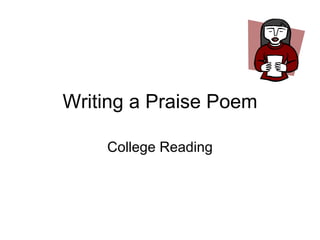 Writing a Praise Poem College Reading 