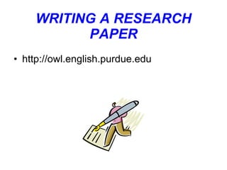 WRITING A RESEARCH PAPER ,[object Object]