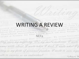 WRITING A REVIEW NEFa 