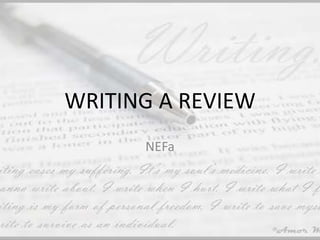 WRITING A REVIEW
NEFa
 