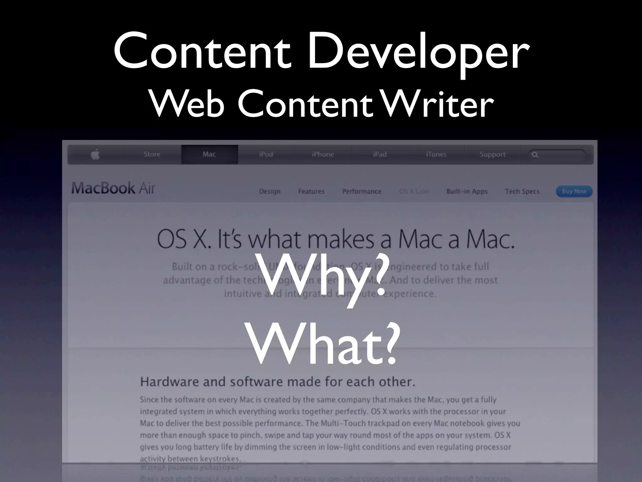 Content Developer
 Web Content Writer



     Why?
     What?
 
