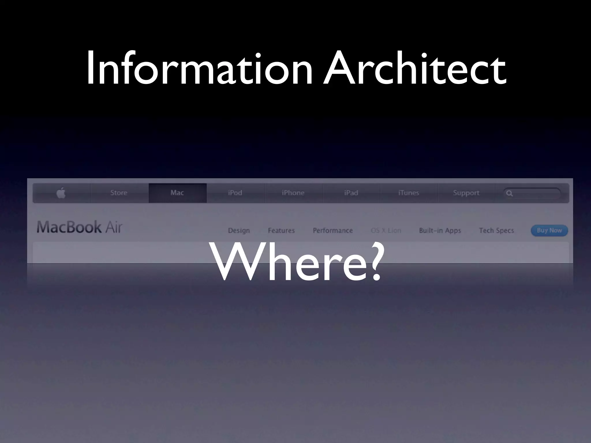 Information Architect



      Where?
 