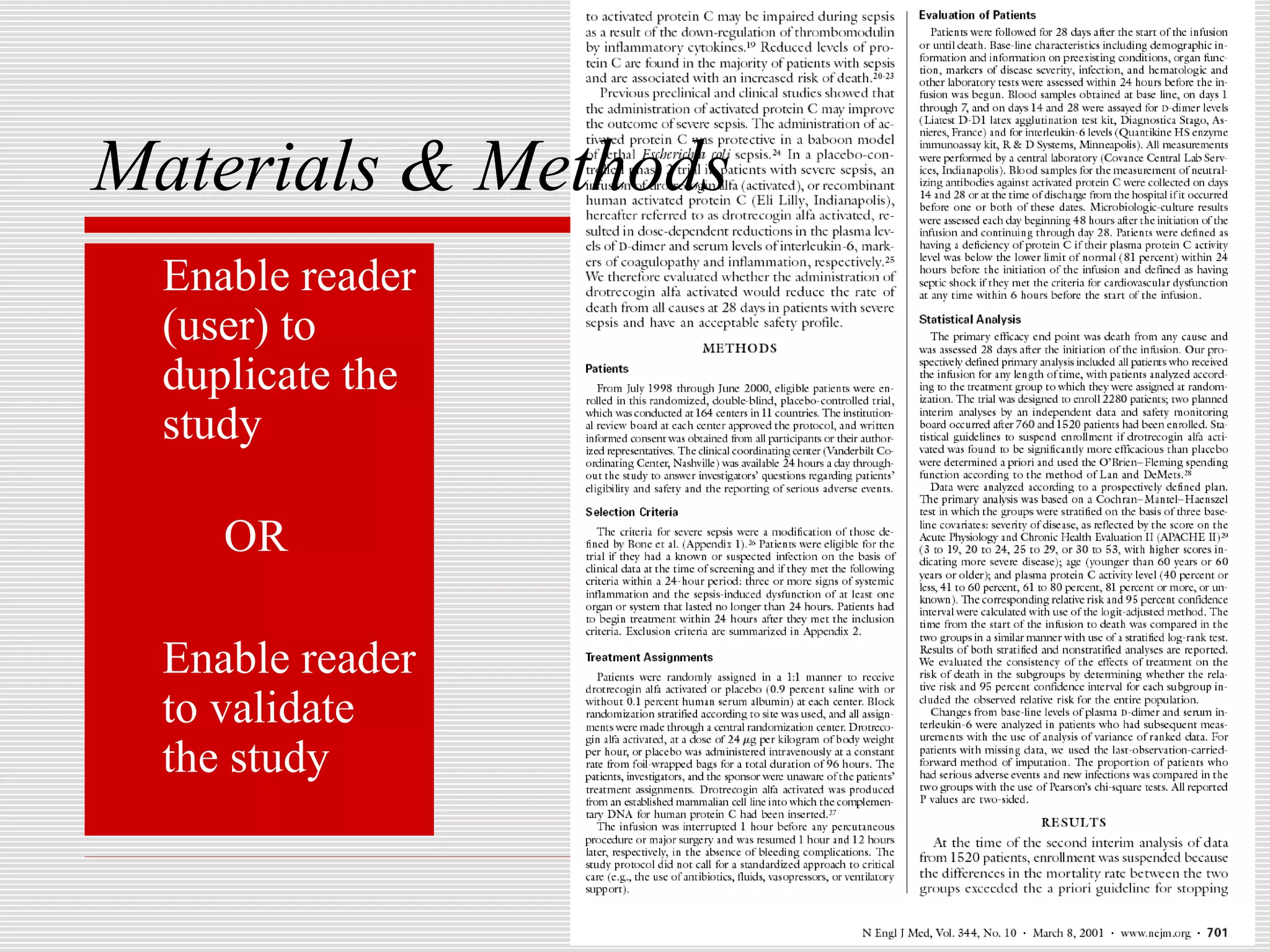 Materials & Methods
   Enable reader
    (user) to
    duplicate the
    study

       OR

   Enable reader
    to validate
    the study
 