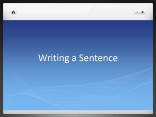 Writing a Sentence
 