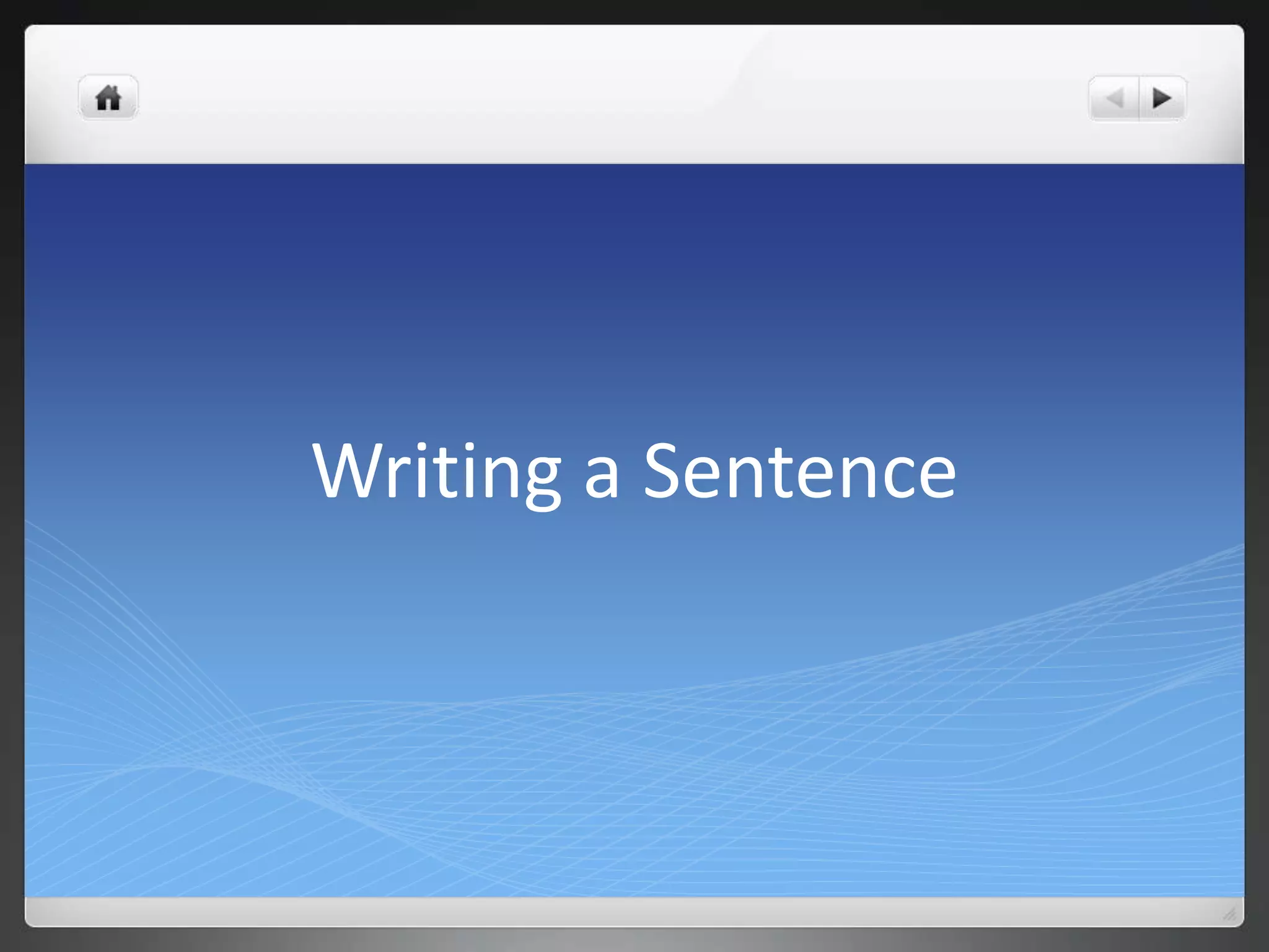 Writing a sentence using subject and predicate | PPT