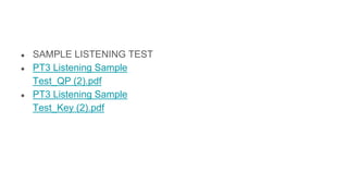 ● SAMPLE LISTENING TEST
● PT3 Listening Sample
Test_QP (2).pdf
● PT3 Listening Sample
Test_Key (2).pdf
 