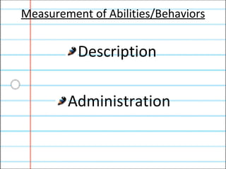 Measurement of Abilities/Behaviors Description  Administration 