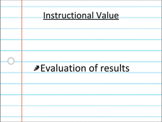 Instructional Value Evaluation of results 