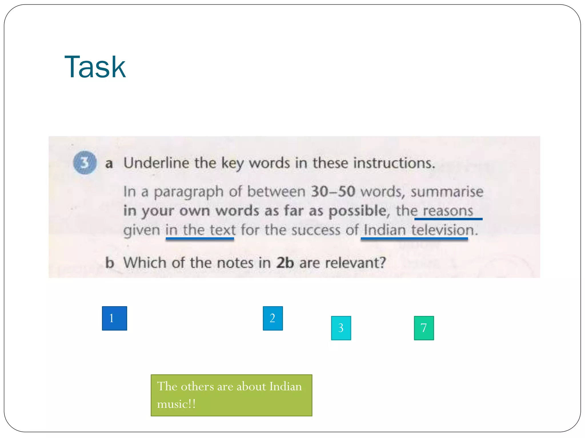 Task
1 2
3 7
The others are about Indian
music!!
 