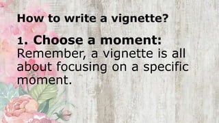Vignette Example Writing Vignette is a Snapshot. How to Write a Vignette and .pptx