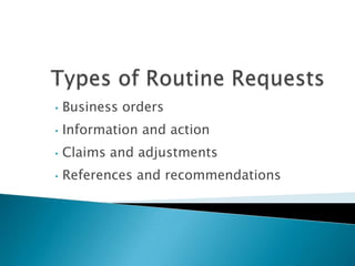 •

Business orders

•

Information and action

•

Claims and adjustments

•

References and recommendations

 