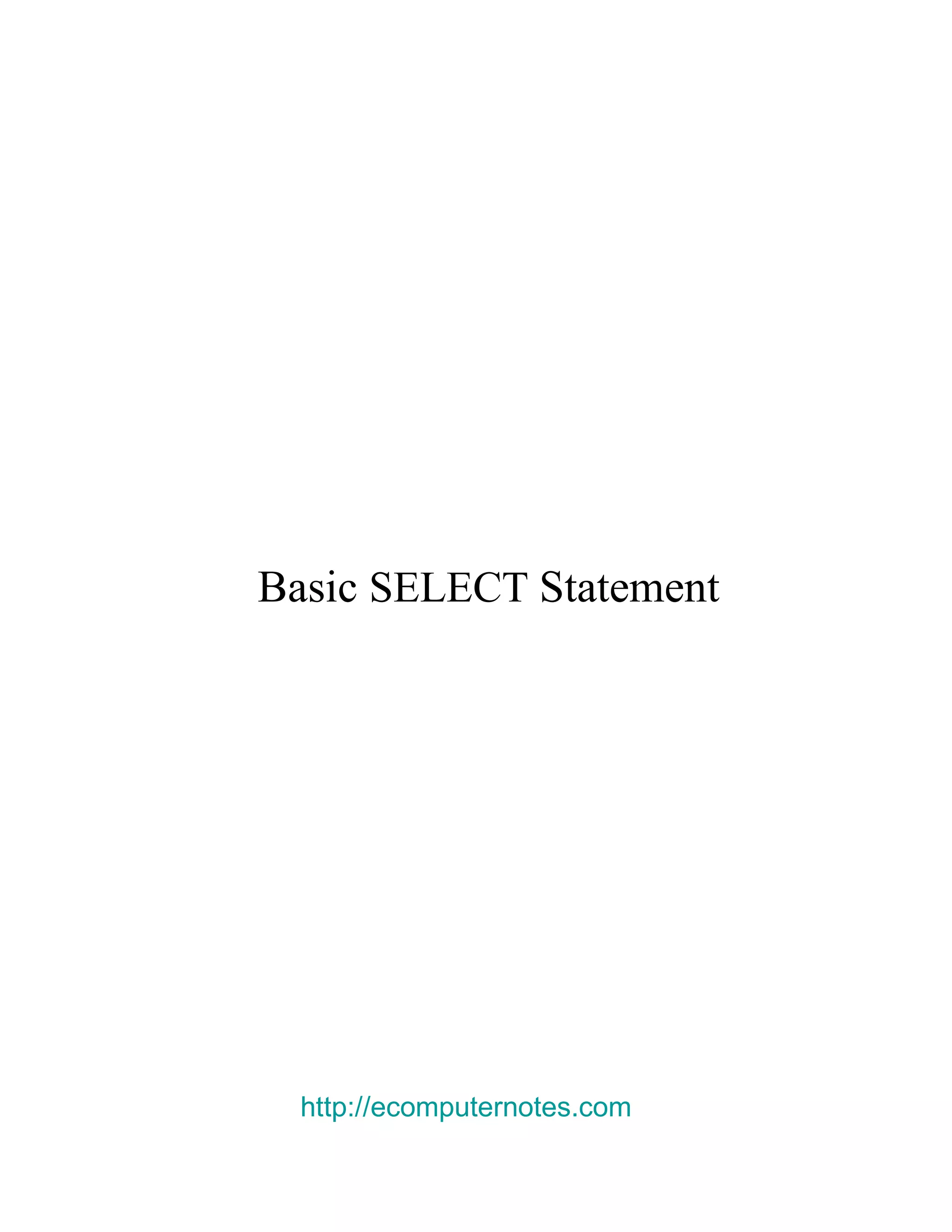 Basic   SELECT   Statement  http://ecomputernotes.com 