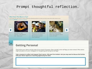 Prompt thoughtful reflection.
 