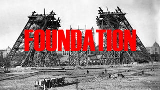 FOUNDATION
 