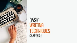 BASIC
Writing
Techniques
Chapter 1
 