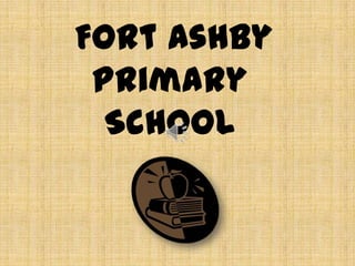 Fort Ashby
Primary
School

 