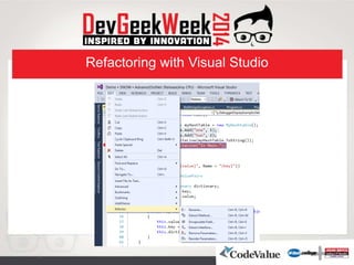 Refactoring with Visual Studio
 