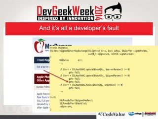 And it’s all a developer’s fault
 