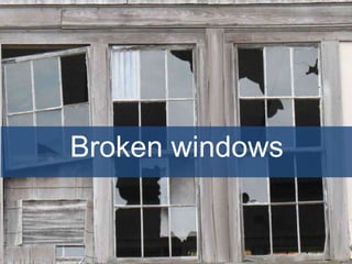 Broken windows
 