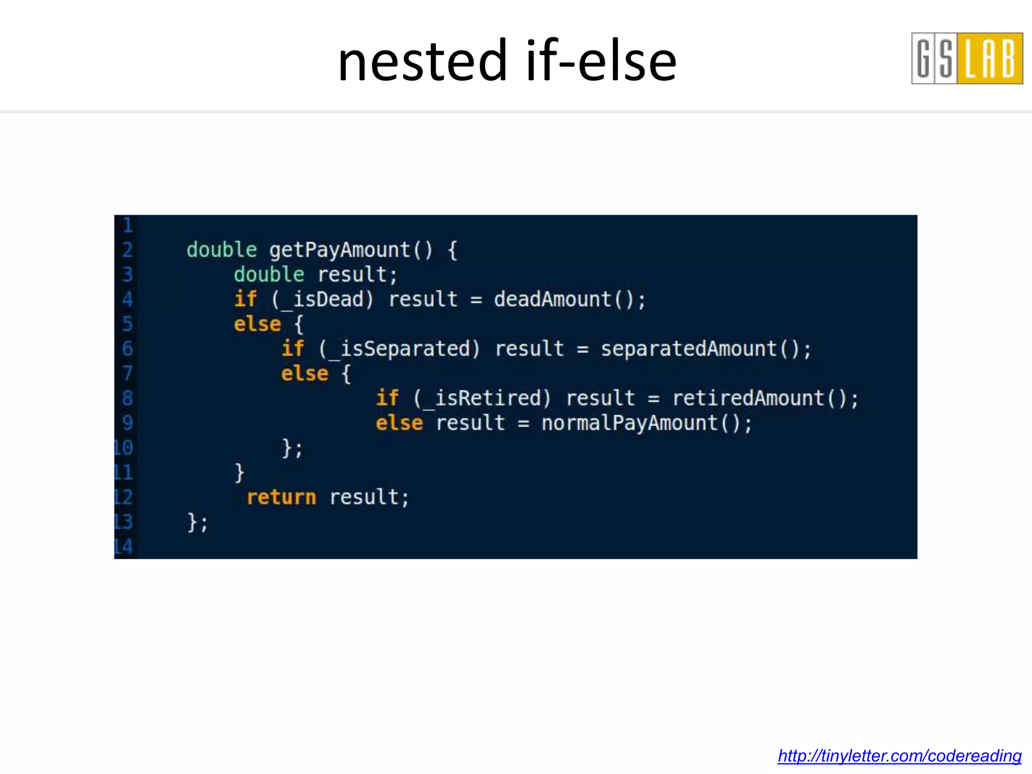 nested if-else




                 http://tinyletter.com/codereading
 