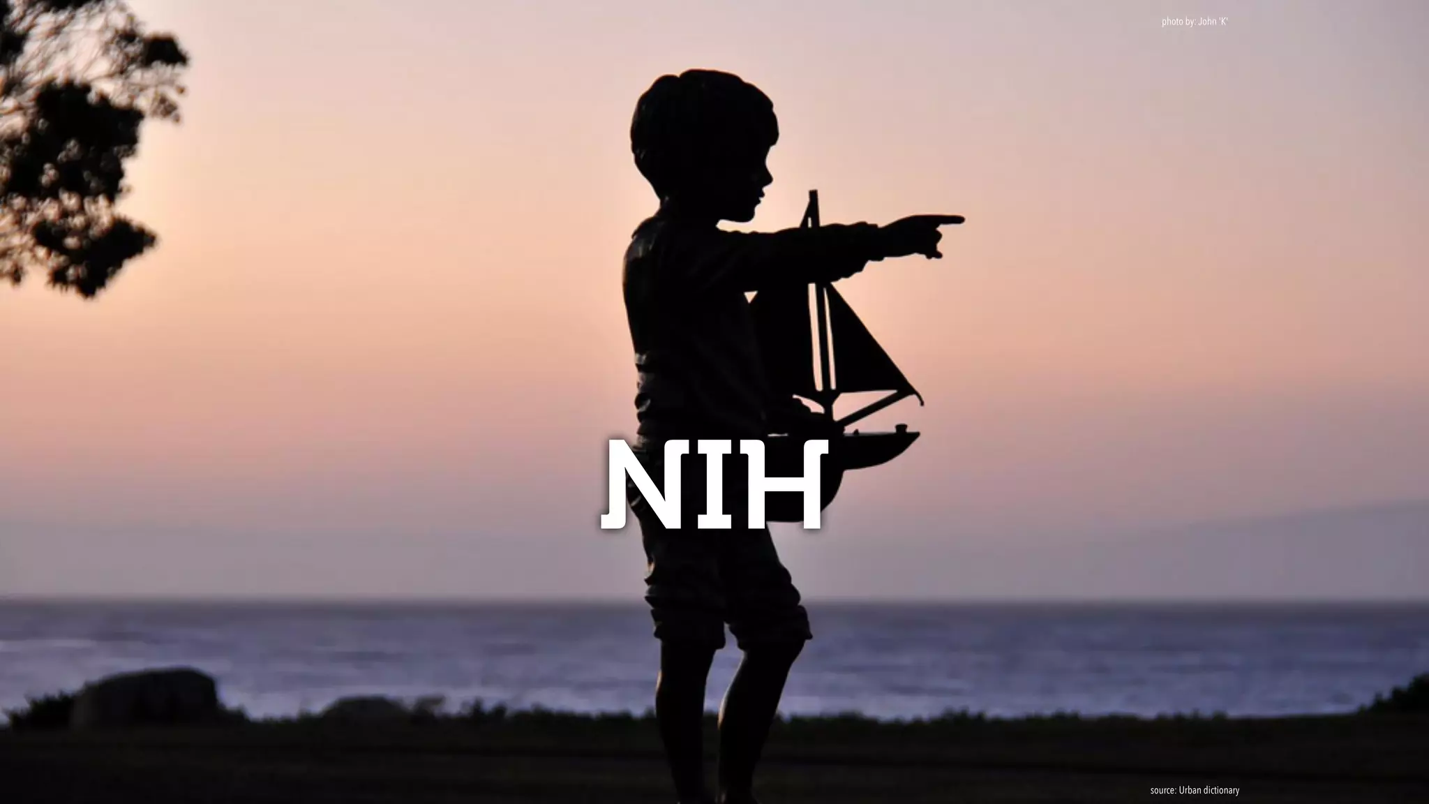 NIH
source: Urban dictionary
photo by: John 'K'
 