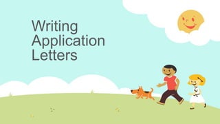 Writing
Application
Letters
 