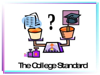 The College Standard ? 