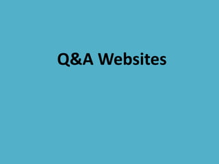 Q&A Websites
 