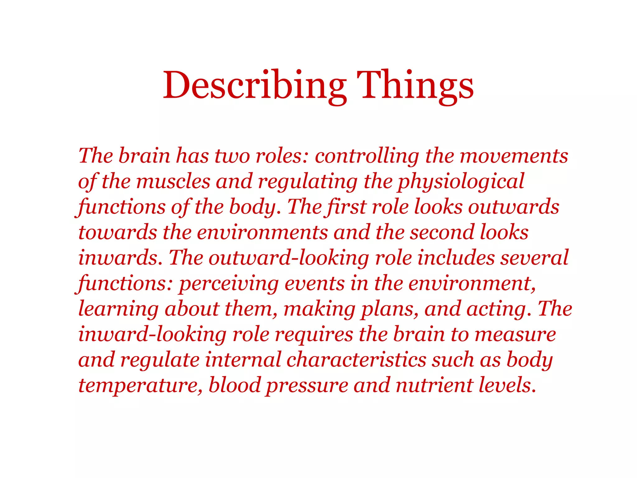 Describing things
As well as describing simple objects, you may need to describe an
organization or a system. The following description of the
European commission, from a law textbook, gives you an example
of how you could do this. Notice that the paragraph describes:
•how the commission is made up
•what its function is
 