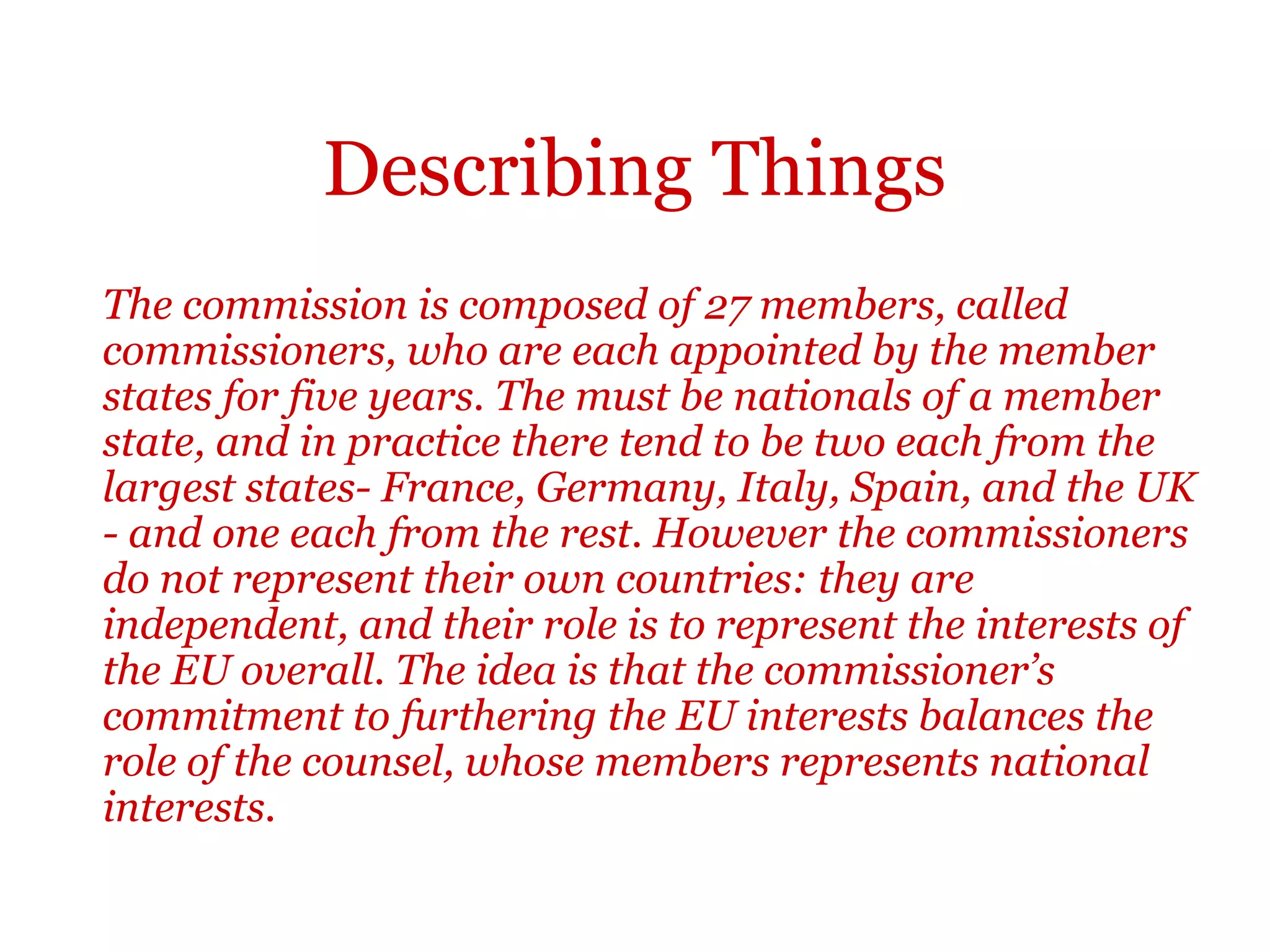 Describing things
Structure
X
is connected to Y by Z.
consists of
Y and Z.contains
includes
The brain contains many different
types of nerve cells.
 