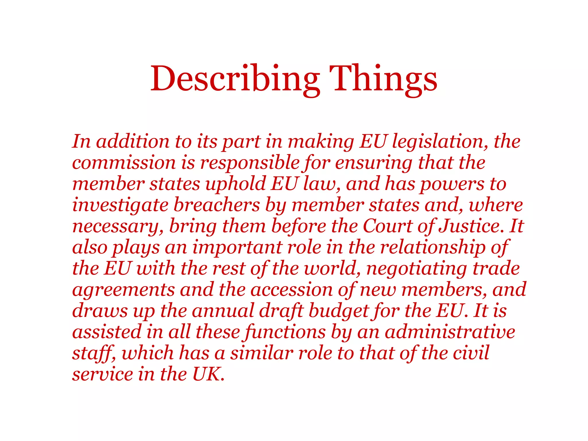 Describing things
Size and weight
X
weighs
has a weight of
6 cm long.
high.
wide.
in length.
in height.
X is 6 cm
long.
high.
wide.
in length.
in height.
The voltmeter is 4 cm wide
and 12 cm long.
The adult brain weighs
approximately 1400 grams.
 