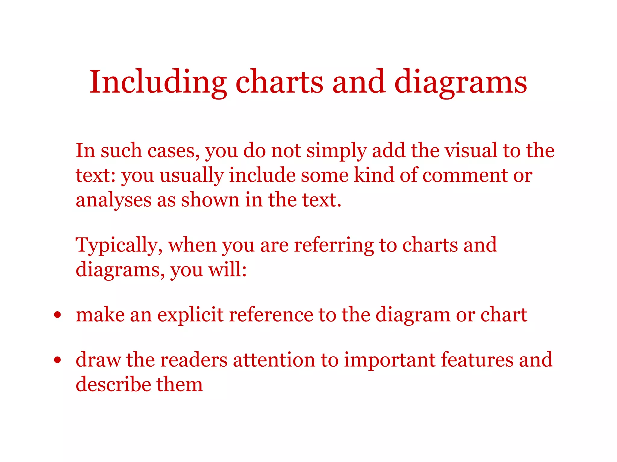 Classifying/categorizing
TIP:
Make sure the basis of your qualification is always clear, i.e. your
criteria are clearly stated.
 