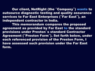 Our client, NetRight (the “Company”) wants to
outsource diagnostic testing and quality assurance
services to Far East Ente...