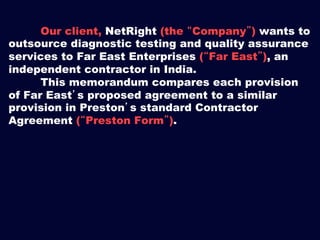 NetRight wants to outsource diagnostic
testing and quality assurance services to Far East
Enterprises, an independent cont...